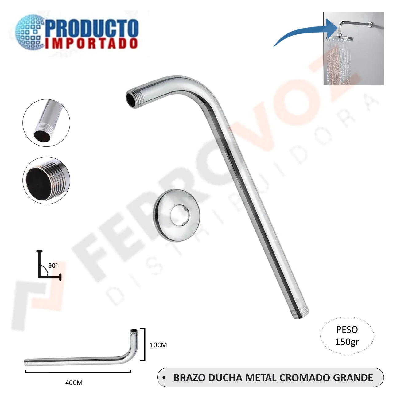 BRAZO DUCHA METAL CROMADO 40CM 150GR