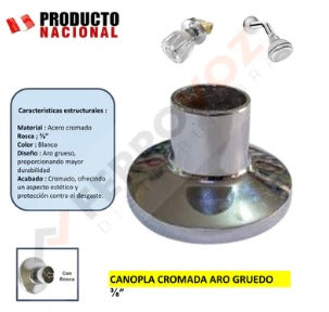 CANOPLA CROMADA ARO GRUESO 3/8" NACIONAL