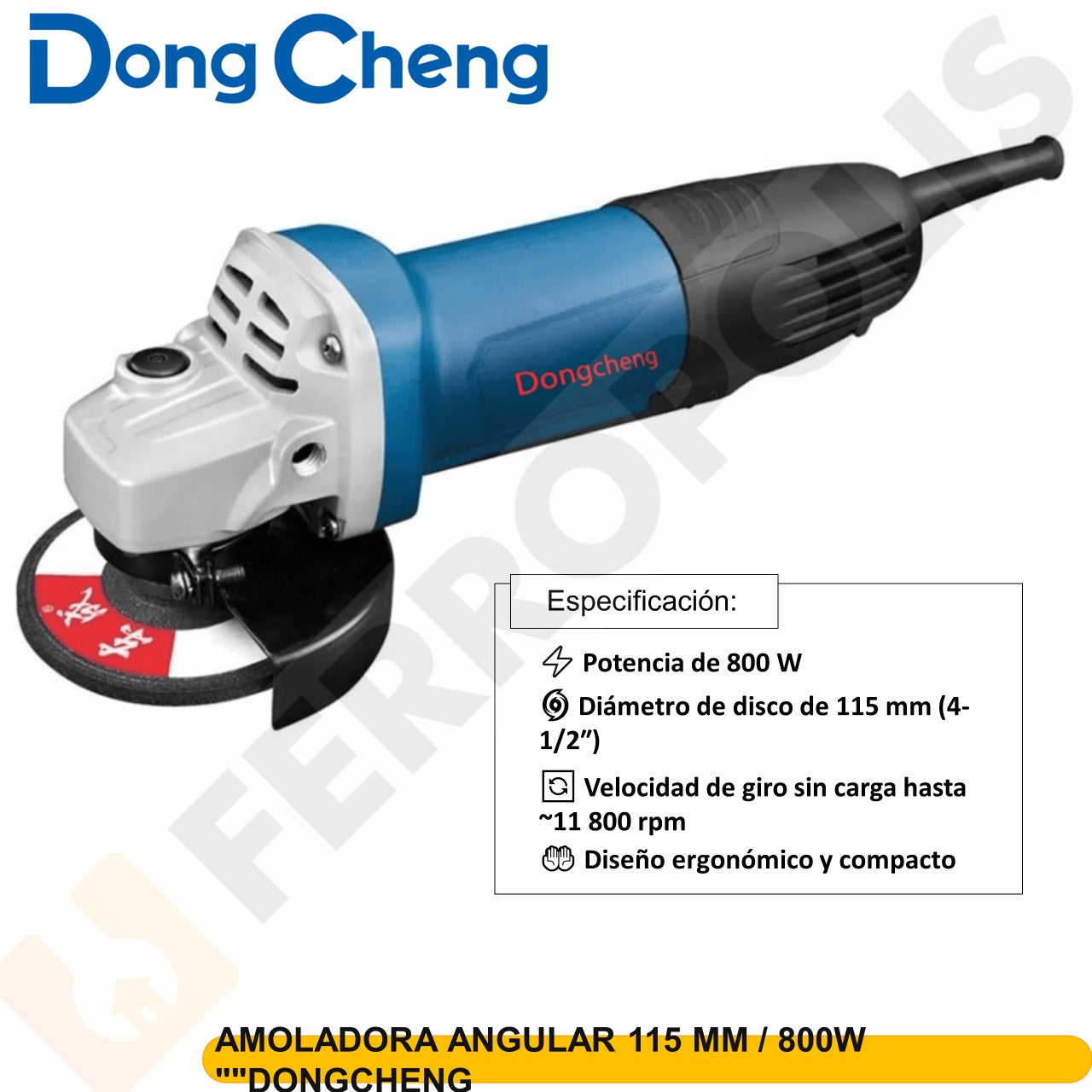 AMOLADORA  ANGULAR 115 MM / 800W ""DONGCHENG