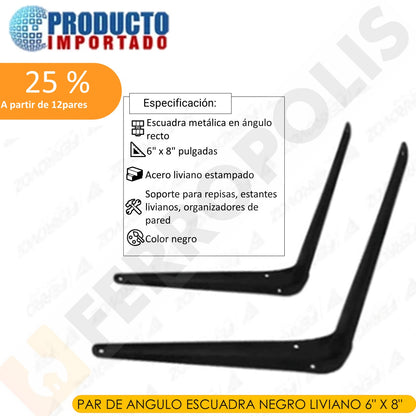PAR DE ANGULO ESCUADRA NEGRO LIVIANO 6" X 8" (INC. TORNILLOS)