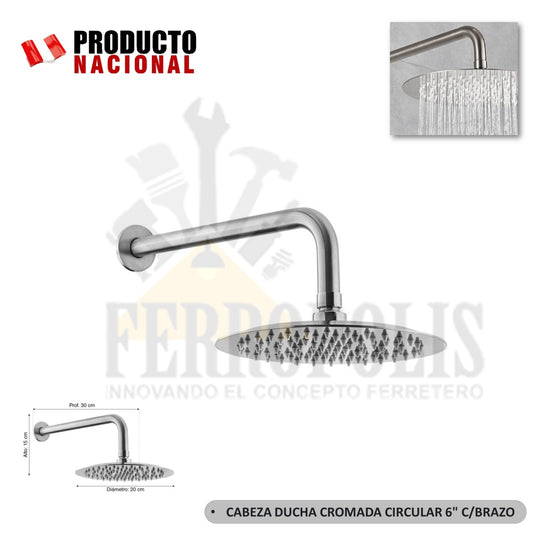 CABEZA DUCHA  CROMADA CIRCULAR 6" C/BRAZO "SEVILLA"  INC. BRAZO 30 CM.