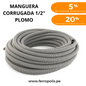 MANGUERA CORRUGADA 1/2" PLOMO ( x metro )