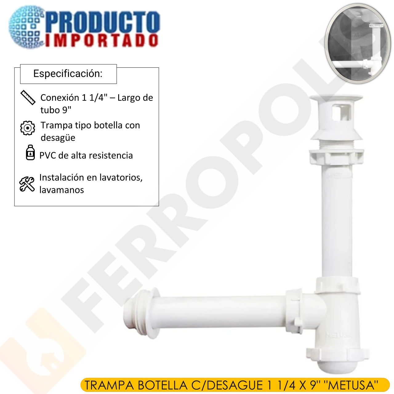 TRAMPA BOTELLA C/DESAGUE 1 1/4 X 9" "METUSA"